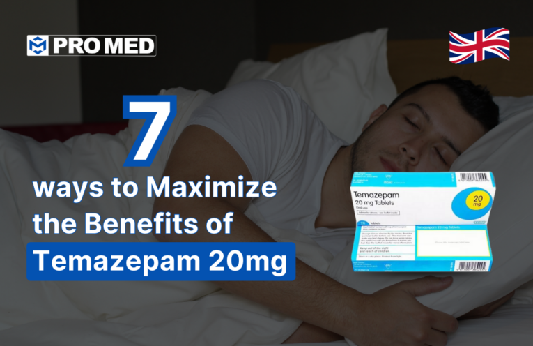 7 Ways to Maximize the Benefits of Temazepam 20mg